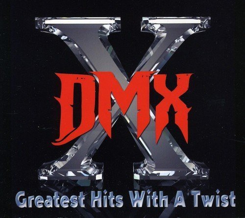 Dmx/Greatest Hits With A Twist@Explicit Version