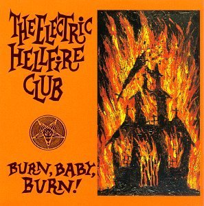 Electric Hellfire Club/Burn Baby Burn