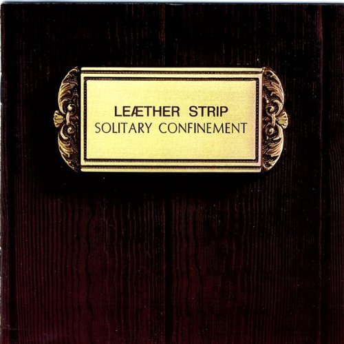 Leaether Strip/Solitary Confinement