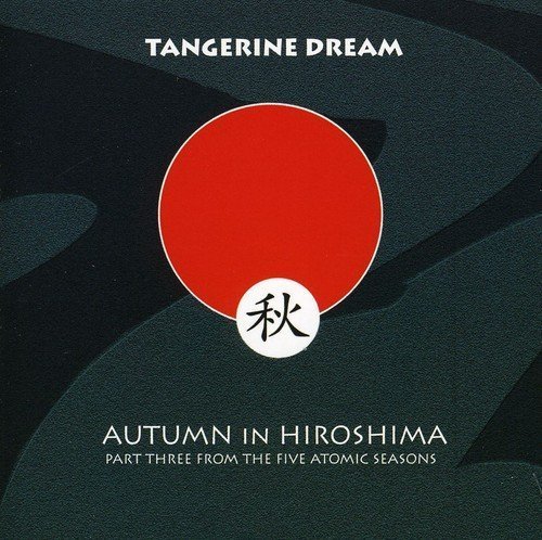 Tangerine Dream/Autumn In Hiroshima
