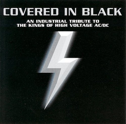 Covered In Black/An Industrial Tribute To AC/DC@Die Krupps/Godflesh/Pigface@T/T Ac/Dc