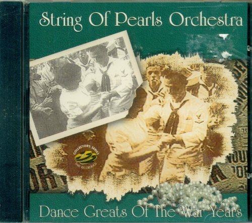String Of Pearls Orchestra/Dance Greats Of The War Years