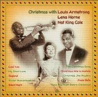 Louis Armstrong Lena Horne Nat King Cole/Christmas With Louis Armstrong, Lena Horne & Nate
