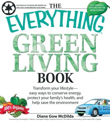 Diane Gow McDilda/The Everything Green Living Book@ Easy Ways to Conserve Energy, Protect Your Family