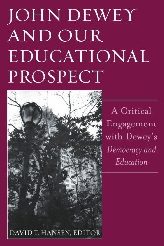 David T. Hansen John Dewey And Our Educational Prospect A Critical Engagement With Dewey's Democacy And E 