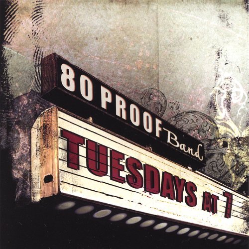80 Proof/Tuesdays At 7