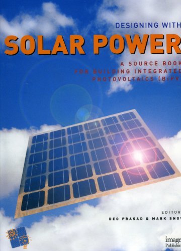 Deo Prasad Designing With Solar Power A Source Book For Building Integrated Photovoltai 