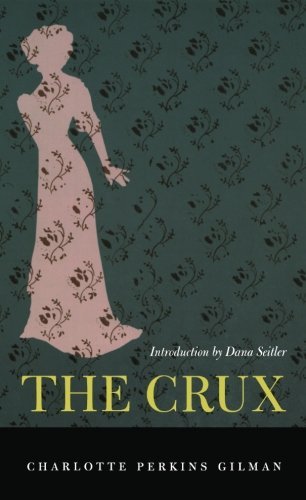 Charlotte Perkins Gilman/The Crux