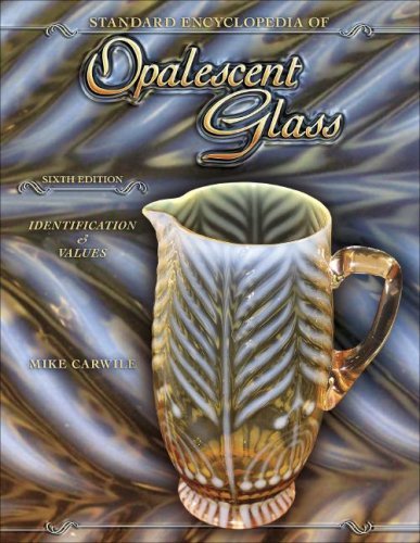 Mike Carwile Standard Encyclopedia Of Opalescent Glass 0006 Edition;revised 