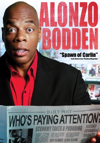 Alonzo Bodden/Who's Paying Attention?@Nr