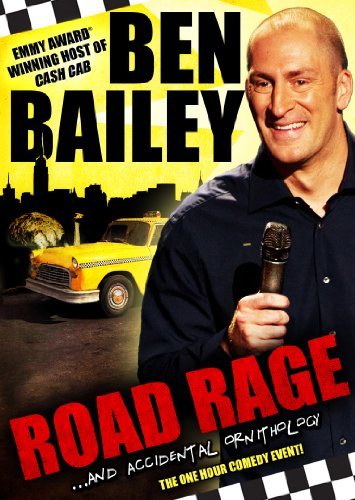 Ben Bailey/Road Rage & Accidental Ornitho@Nr