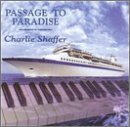 Charlie Shaffer/Passage To Paradise