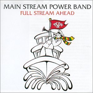 Main Stream Power Band/Full Stream Ahead