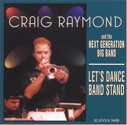 Craig Raymond & The Next Generation Big Band/Let's Dance Band Stand