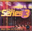 Mixin' Marc/Christian B/Vol. 3-Club Series@Club Series