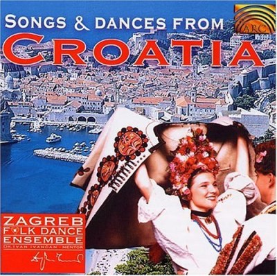 Zagreb Folk Dance Ensemble/Songs & Dances From Croatia