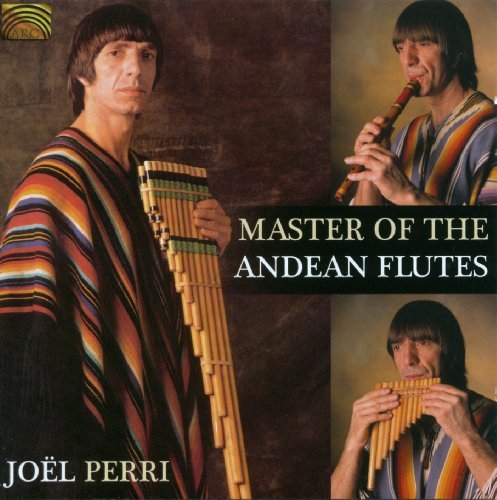 Joel Perri/Master Of The Andean Flutes