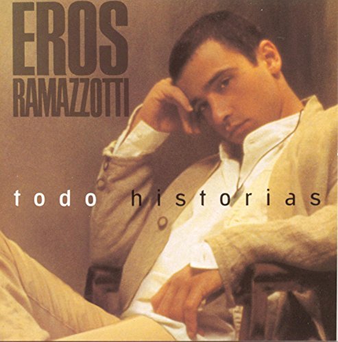 Eros Ramazzotti/Todo Historias