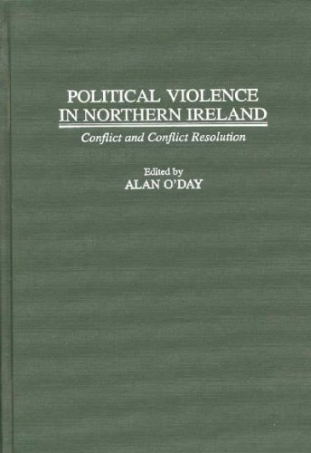 Alan O'day Political Violence In Northern Ireland Conflict And Conflict Resolution 