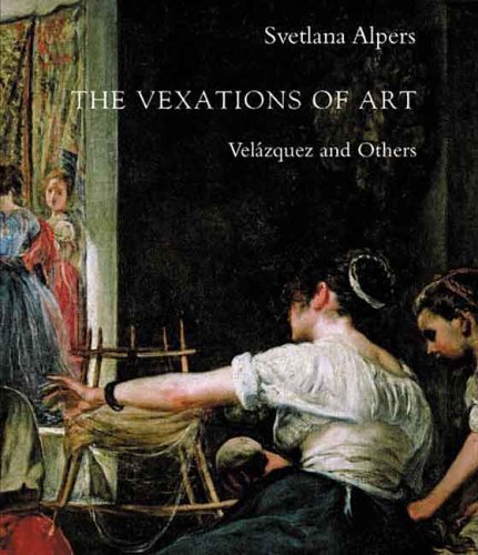 Svetlana Alpers Vexations Of Art The Velazquez And Others 