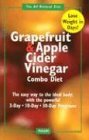 Randall Earl Dunford/The Grapefruit and Apple Cider Vinegar Combo Diet