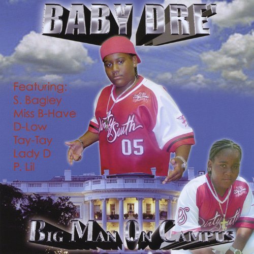 Baby Dre'/Big Man On Campus