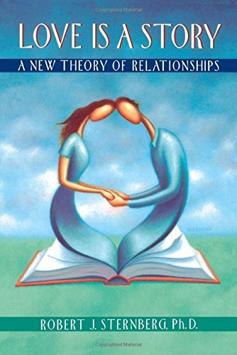 Robert J. Sternberg/Love Is a Story@ A New Theory of Relationships@Revised