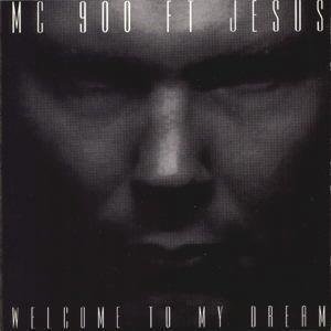 Mc 900 Ft Jesus/Welcome To My Dream