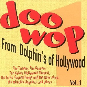 Doo-Wop From Dolphin's/Vol. 1-Doo-Wop From Dolphin's@Turbans/Turks/Gassers/Voices@Doo-Wop From Dolphin's