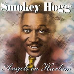 Smokey Hogg/Angels In Harlem