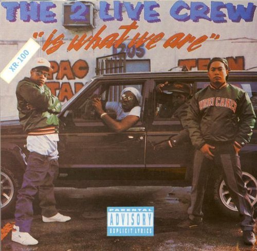 2 Live Crew/2 Live Crew Is What We Are@Explicit Version