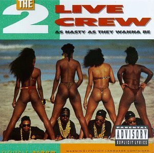 2 Live Crew As Nasty As They Want To Be Explicit Version 