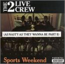 2 Live Crew/Sports Weekend@Explicit Version