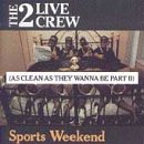 2 Live Crew Sports Weekend Clean Version 