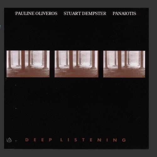 Oliveros/Dempster/Panaiotis/Deep Listening@Oliveros/Dempster/Panaiotis