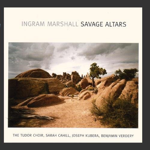 Ingram Marshall/Savage Altars