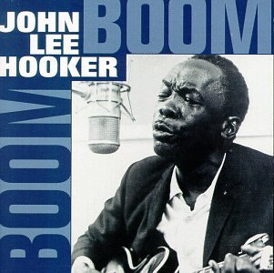 John Lee Hooker/Boom Boom