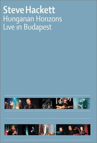 Steve Hackett/Hungarian Horizons-Live In Bud@Nr