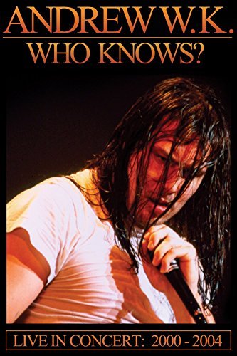 Andrew W.K./Who Knows-Live 1992-2004@Nr