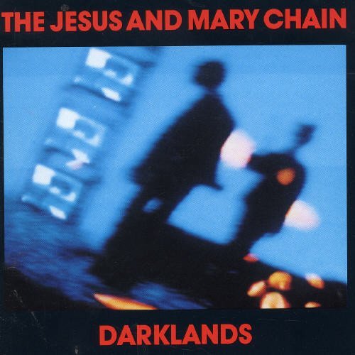 Jesus & Mary Chain/Darklands@Import-Deu