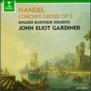 George Frideric Handel/Concerti Grossi Op. 3@Gardiner/English Baroque Soloi