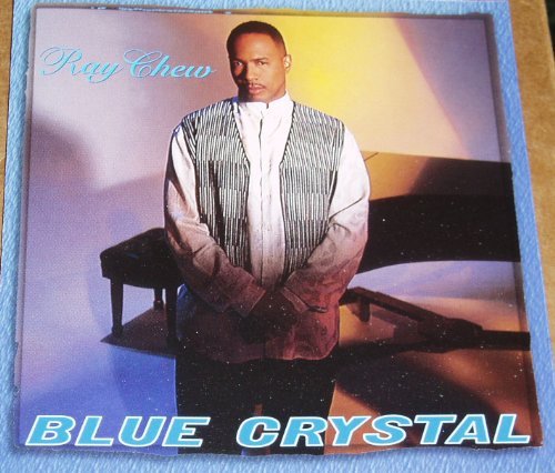 Ray Chew/Blue Crystal