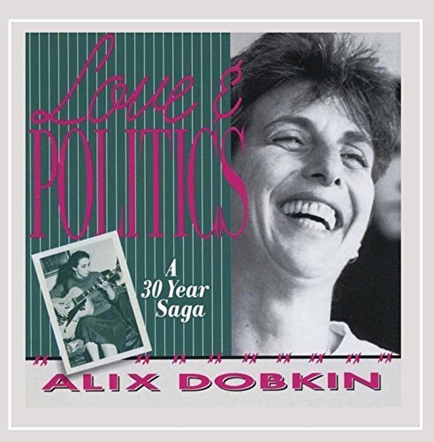 Alix Dobkin/Love & Politics