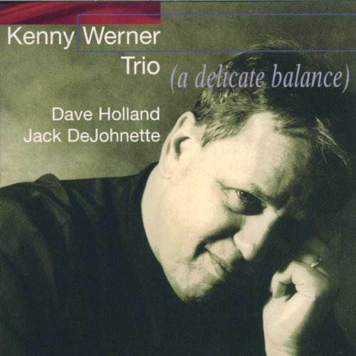Kenny Werner/Delicate Balance