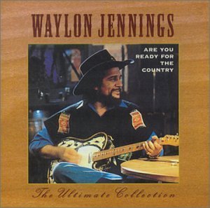 Waylon Jennings/Are You Ready For The Country@Import-Aus