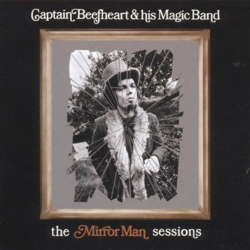 Captain Beefheart & His Mirror/Mirror Man Sessions@Import-Eu@Remastered