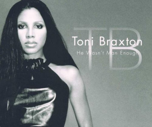 Toni Braxton/He Wasn'T Man Enough