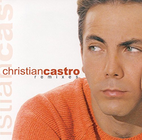 Christian Castro/Re-Mixes