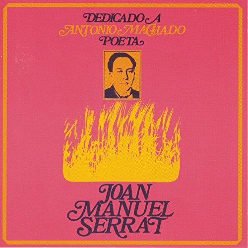 Joan Manuel Serrat/Dedicado A Antonio Machado Poe
