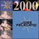Jose Feliciano Serie 2000 Serie 2000 